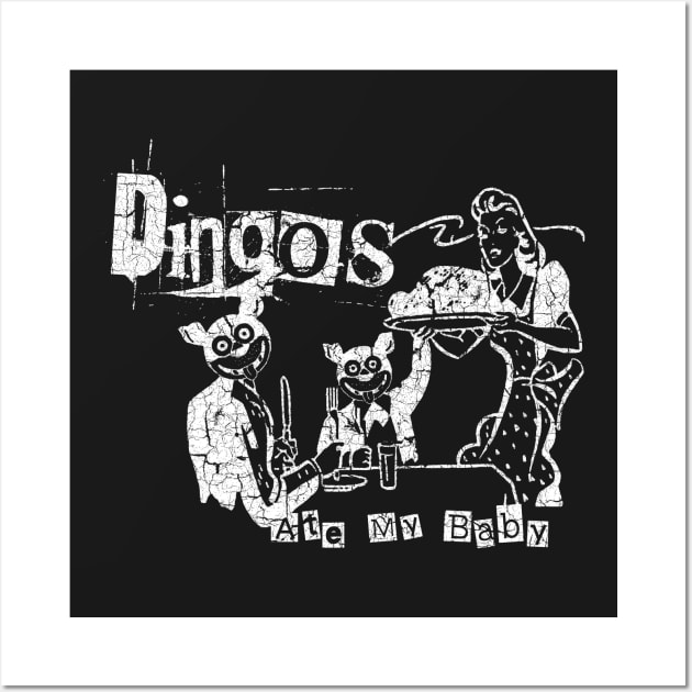Dingos Ate My Baby Wall Art by SecretlyGeeky